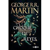 Choque de reyes (Canci&oacute;n de Hielo y Fuego 2): Los libros que inspiraron la serie Juego de Tronos de HBO