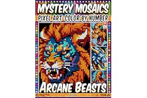 Arcane Beasts - Mystery Mosaic Color by Number - Vol. 06: 100 Designs in Pixel Art for Fantasy Creature Lovers