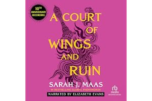 A Court of Wings and Ruin (10th Anniversary Recording): A Court of Thorns and Roses, Book 3