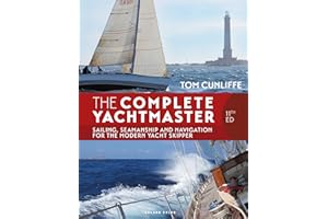 The Complete Yachtmaster 11th edition: Sailing, Seamanship and Navigation for the Modern Yacht Skipper