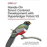 Hands-On Smart Contract Development with Hyperledger Fabric V2: Building Enterprise Blockchain Applications
