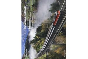 Panorama Gottardo. La ferrovia di montagna-Die Gebirgsbahn-Le chemin de fer de montagne-The mountain railway. Ediz. illustrata