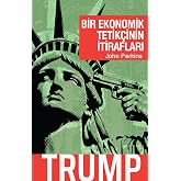 Bir Ekonomik Tetik&ccedil;inin İtirafları - Trump