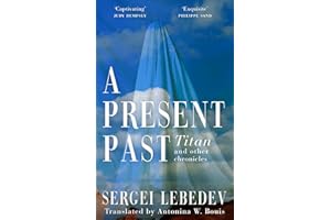 A Present Past: Titan and Other Chronicles (Bloomsbury Publishing)