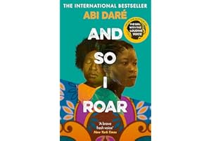 And So I Roar: The new novel from the author of the word of mouth hit The Girl with the Louding Voice