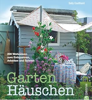 Mein Wunderbares Gartenhauschen Neue Ideen Fur Kreative Entspannte Und Gemutliche Momente Viele Wohnideen Und Einrichtungsideen Mit Vintage Retro Shabby Chic Und Co Amazon De Coulthard Sally Afanassjew Natascha Bucher