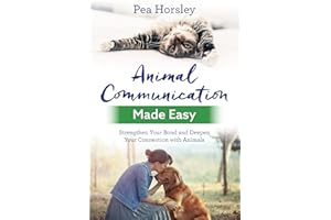 Animal Communication Made Easy: Strengthen Your Bond and Deepen Your Connection with Animals (Hay House Basics)