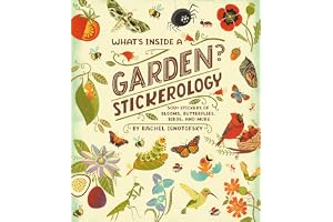 What's Inside a Garden? Stickerology: 500+ Stickers of Blooms, Butterflies, Birds, and More; Stickers for Gardeners, Nature-L
