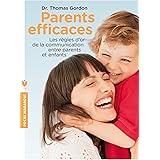 Parents efficaces: Les règles d'or de la communication entre parents et enfants