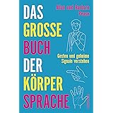 Das große Buch der Körpersprache: Gesten und geheime Signale verstehen