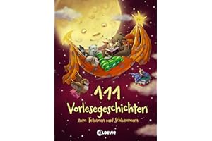 111 Vorlesegeschichten zum Träumen und Schlummern: Gute-Nacht-Geschichten zum Einschlafen für Kinder ab 3 Jahre