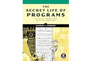 The Secret Life of Programs: Understand Computers -- Craft Better Code
