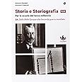 Storia e storiografia plus. Per le Scuole superiori. Con e-book. Con espansione online. Dalla Belle époque alla Seconda guerr