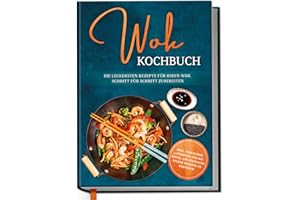 ‎EDITION DREIBLATT KOCHBÜCHER Wok Cookbook: Prepare the most delicious recipes for your wok step by step | Includes simple 3-step basic rule to create delicious recipes of your own