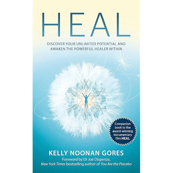 Heal - Change Your Mind. Change Your Body. Change Your Life