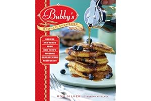 Bubby's Brunch Cookbook: Recipes and Menus from New York's Favorite Comfort Food Restaurant