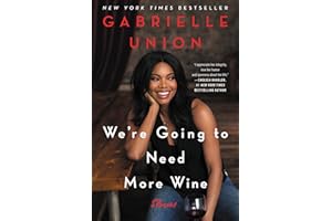 We're Going to Need More Wine: Stories That Are Funny, Complicated, and True