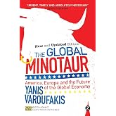 The Global Minotaur: America, Europe and the Future of the Global Economy (Economic Controversies)