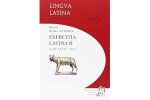 Lingua latina per se illustrata. Exercitia latina. Per i Licei e gli Ist. magistrali. Cap. XXXVI-LVI (Vol. 2)