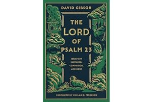 The Lord of Psalm 23: Jesus Our Shepherd, Companion, and Host
