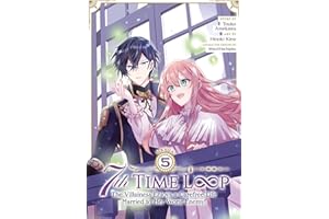 7th Time Loop: The Villainess Enjoys a Carefree Life Married to Her Worst Enemy! (Manga) Vol. 5