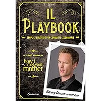 Il playbook. Semplici strategie per conquiste leggendarie. Il vero libro di How I met your mother
