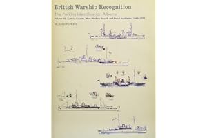 British Warship Recognition: The Perkins Identification Albums: Convoy Escorts, Mine Warfare Vessels and Naval Auxiliaries, 1860-1939 (7)