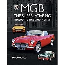 Original MGB with MGC and MGB GT V8: The Restorer's Guide to All