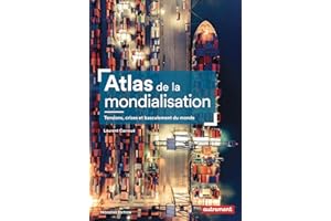 Atlas de la mondialisation: Tensions, crises et basculement du monde