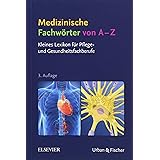 Medizinische Fachwörter von A-Z: Kleines Lexikon für Pflege- und Gesundheitsfachberufe