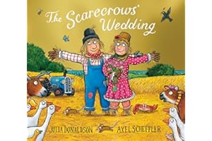 The Scarecrows' Wedding: The joyful and heartwarming picture book from the number one bestselling author and illustrator of The Gruffalo, Stick Man and Zog now with a shiny foiled cover!