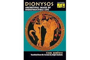 Dionysos: Archetypal Image of Indestructible Life (Mythos: The Princeton/Bollingen Series in World Mythology)