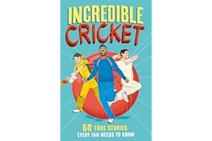 Incredible Cricket: A new fun-filled, illustrated children’s book packed with real-life stories, facts and trivia. The perfect gift for Father's Day: Book 1 (Incredible Sports Stories)