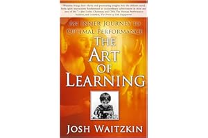 The Art of Learning: An Inner Journey to Optimal Performance