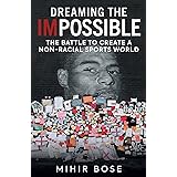 Dreaming the Impossible: The Battle to Create a Non-Racial Sports World