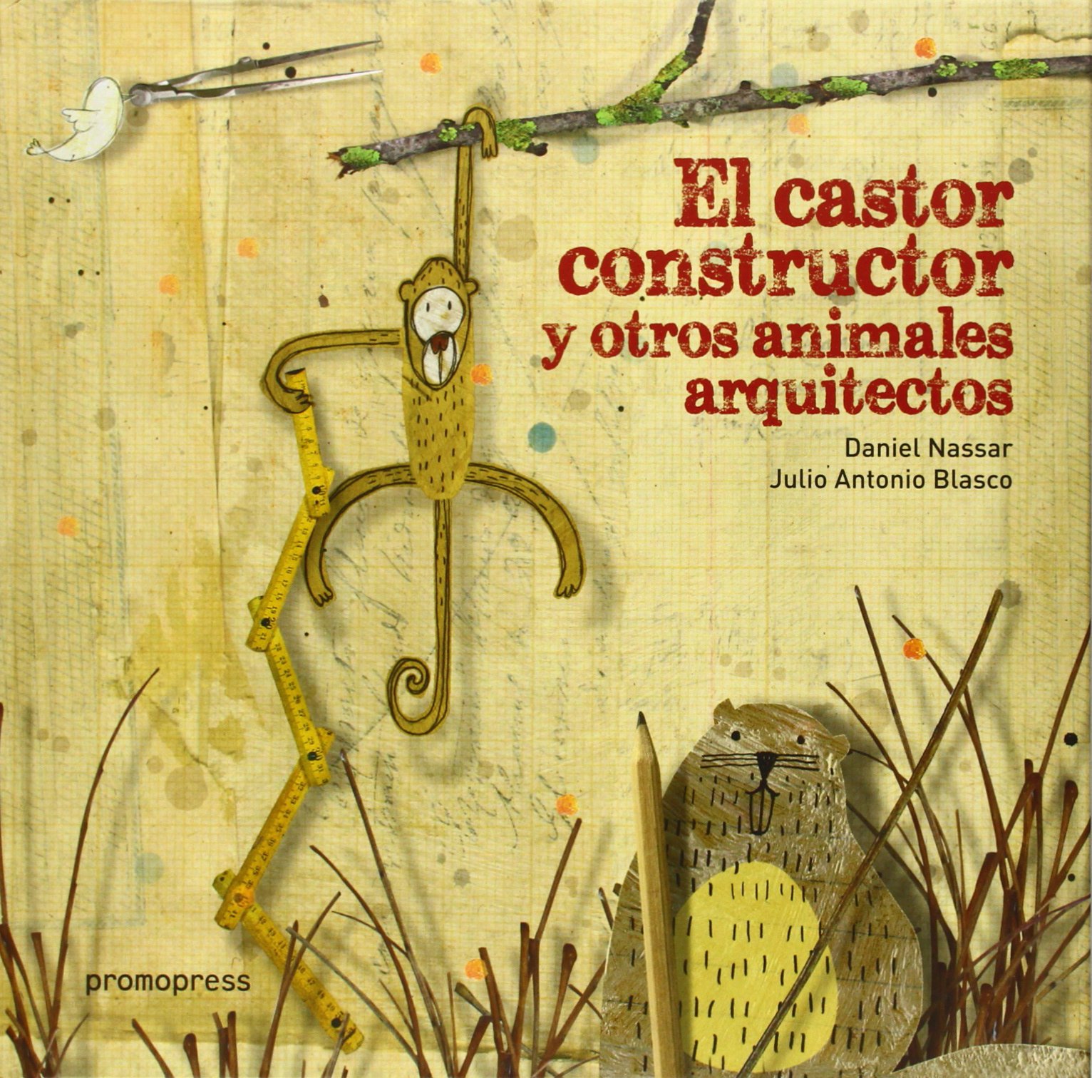 El Castor Constructor Y Otros Animales Arquitectos
