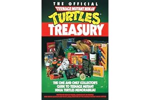 The Official Teenage Mutant Ninja Turtles Treasury: The One and Only Collector's Guide to Teenage Mutant Ninja Turtles Memorabilia