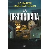 La desconocida: J.D. Barker y James Patterson (Serie Negra)