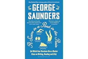 A Swim in a Pond in the Rain: From the Man Booker Prize-winning, New York Times-bestselling author of Lincoln in the Bardo