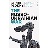 The Russo-Ukrainian War: From the bestselling author of Chernobyl