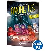Among Us - Verrat im Weltall: Entdecke das Leseabenteuer zum Game - Das inoffizielle Buch zur Gaming-Sensation