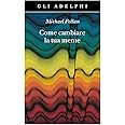 Come cambiare la tua mente