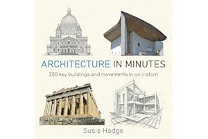 Architecture In Minutes: 200 key buildings and movements in an instant