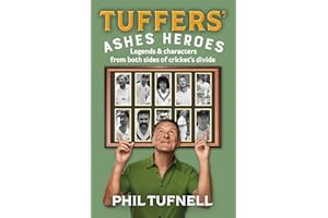 Tuffers' Ashes Heroes: Legends and characters from both sides of cricket's divide
