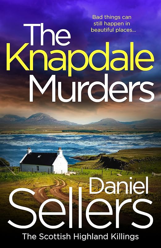 The Knapdale Murders: The BRAND NEW gripping crime novel set in the Scottish Highlands (The Scottish Highland Killings Book 1 cover