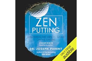 Zen Putting: Mastering the Mental Game on the Greens