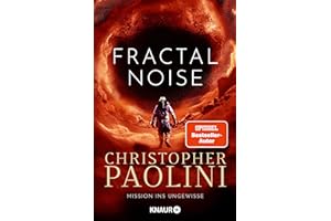 Fractal Noise: Mission ins Ungewisse | Packende SciFi vom Bestsellerautor von ERAGON