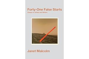 Forty-One False Starts: Essays on Artists and Writers