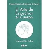 El arte de escuchar el cuerpo. Descodificaci&oacute;n biol&oacute;gica original