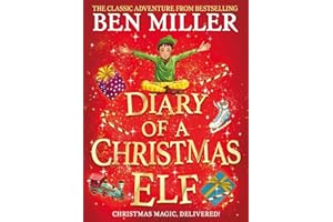 Diary of a Christmas Elf: The perfect festive family gift from Chief Elf and million-copy selling Ben Miller